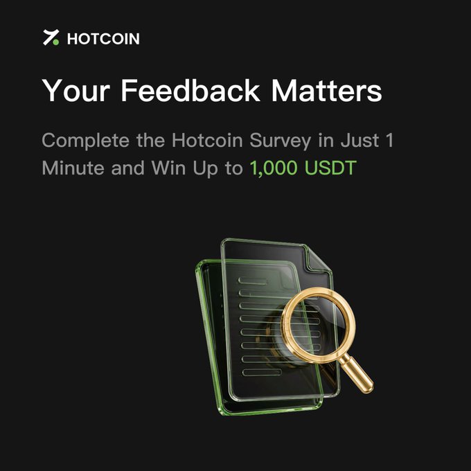 A Hotcoin promotional graphic with the text "Your Feedback Matters" and "Complete the Hotcoin Survey in Just 1 Minute and Win Up to 1,000 USDT" is shown on a dark background, accompanied by a 3D illustration of documents and a magnifying glass to represent feedback and review. The image visually reinforces the post's call for users to complete a quick survey for a chance to win rewards, including up to 1,000 USDT for the best adopted suggestions.