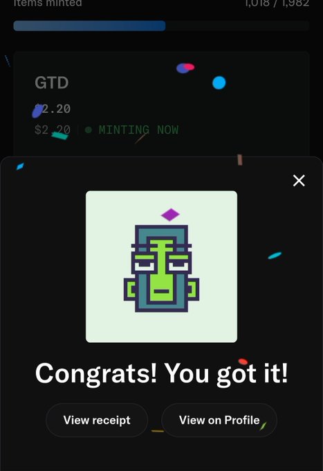 A mobile app screen showing a successful NFT mint with the text 'Congrats! You got it!' below a pixel-art character image, with options to 'View receipt' and 'View on Profile'; the background shows a 'MINTING NOW' status for an item called 'GTD'.