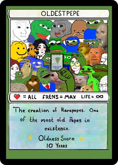 A trading card titled 'OLDESTPEPE' features a collage of various Pepe the Frog meme characters. The card reads 'The creation of Rarepepes. One of the most old Pepes in existence,' with an 'Oldness Score' of '10 Years' and stats 'FRENS=MAX' and 'LIFE=∞'.