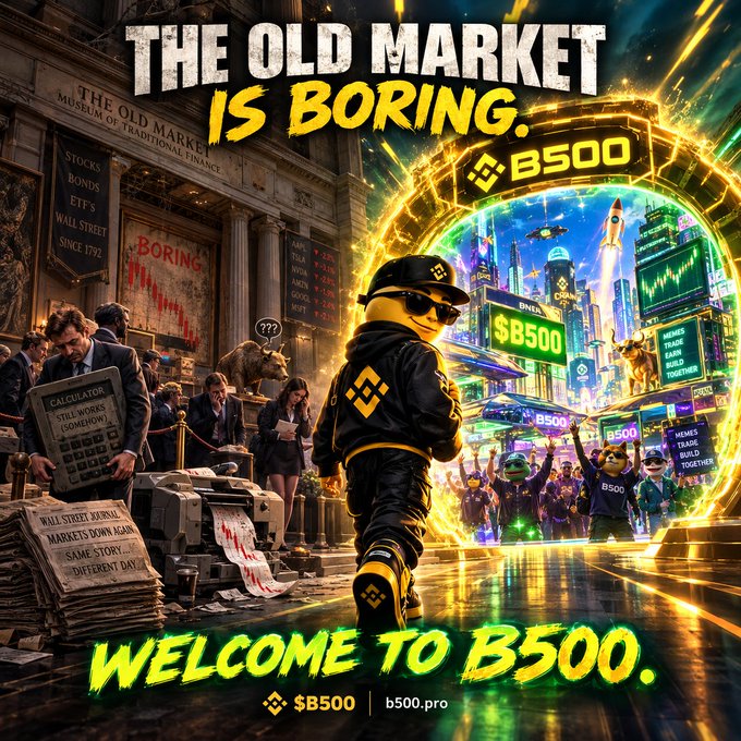 A promotional graphic with bold yellow and white text reading 'THE OLD MARKET IS BORING.' and 'WELCOME TO B500.' featuring a Binance logo character and B500 branding.