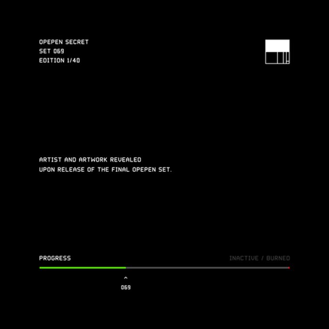 A dark screen with white text reading 'OPEPEN SECRET SET 069 EDITION 1/40' and 'ARTIST AND ARTWORK REVEALED UPON RELEASE OF THE FINAL OPEPEN SET,' along with a progress bar labeled '069' marked 'INACTIVE / BURNED.'