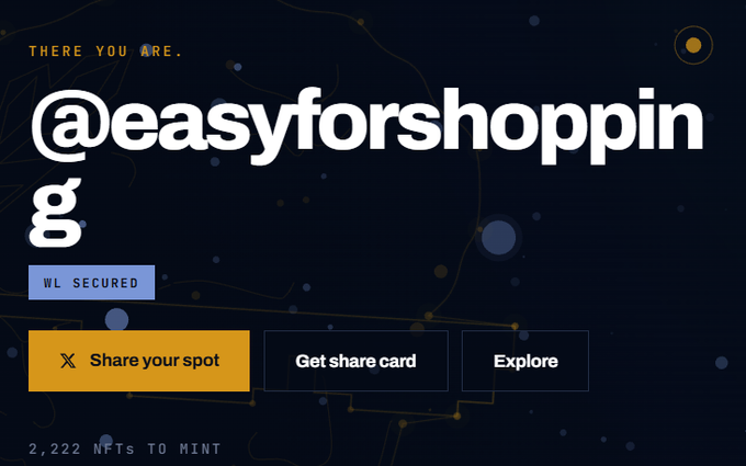 A dark digital graphic displays 'THERE YOU ARE.' with '@easyforshopping' in large white text, indicating 'WL SECURED' with options to share, get a share card, or explore, noting '2,222 NFTs TO MINT'.