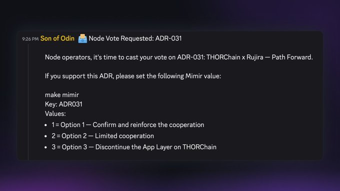 A Discord message from "Son of Odin" at 9:26 PM announces that node operators should cast their votes on ADR-031 regarding the THORChain x Rujira partnership, with voting options including "1 = Option 1 — Confirm and reinforce the cooperation," "2 = Option 2 — Limited cooperation," and "3 = Option 3 — Discontinue the App Layer on THORChain" via the Mimir key "ADR031."

This image directly supports the post by providing the specific voting instructions and command ("make mimir Key: ADR031") that node operators need to participate in the live ADR-031 vote referenced in the announcement.