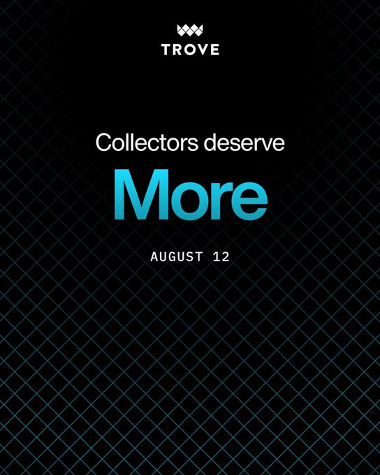 A black promotional graphic with a diamond pattern background displaying the 'TROVE' logo and the text 'Collectors deserve More' with the date 'AUGUST 12'.