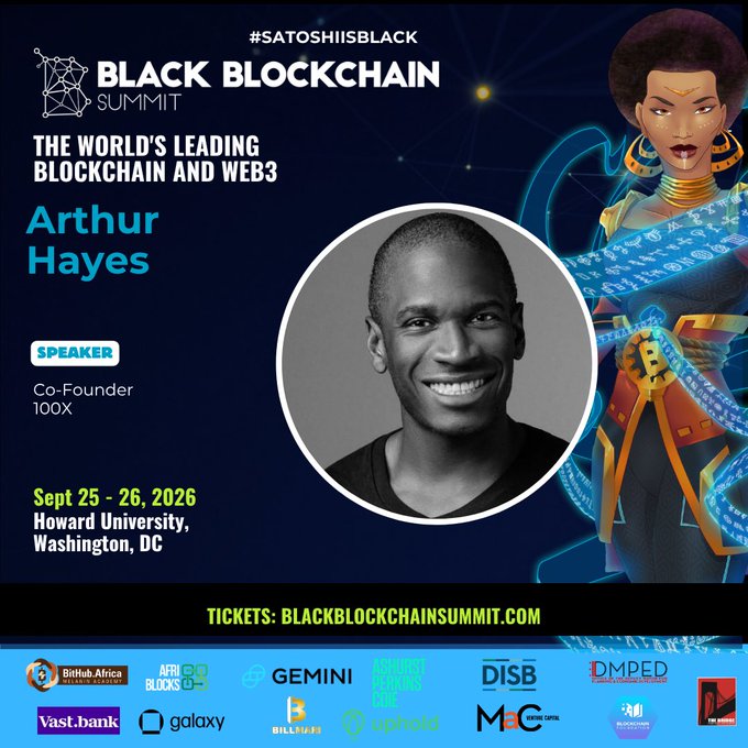 A promotional graphic for the 'Black Blockchain Summit' featuring speaker Arthur Hayes, Co-Founder of 100X, taking place Sept 25-26, 2026, at Howard University, Washington, DC.
