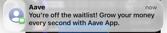 A push notification reading 'Aave: You're off the waitlist! Grow your money every second with Aave App.'