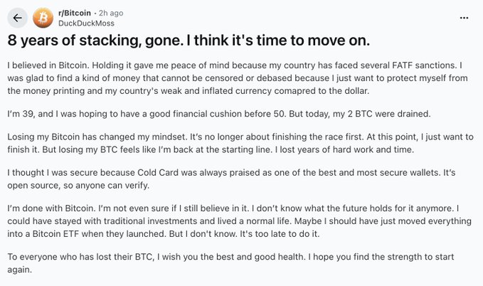 A Reddit post by user 'DuckDuckMoss' titled '8 years of stacking, gone. I think it's time to move on,' describing losing 2 BTC from a Cold Card wallet despite believing it was secure.