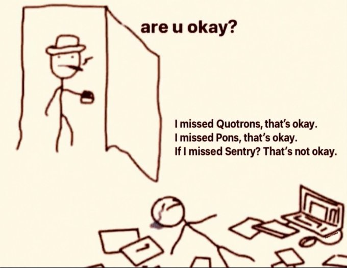 A stick figure meme showing a cowboy character asking 'are u okay?' to another stick figure collapsed on the floor amidst scattered papers. The text reads: 'I missed Quotrons, that's okay. I missed Pons, that's okay. If I missed Sentry? That's not okay.'