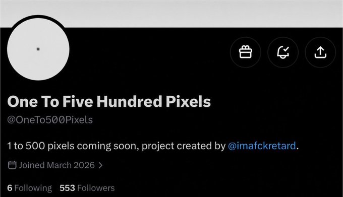 Twitter/X profile for 'One To Five Hundred Pixels' (@OneTo500Pixels), bio reads '1 to 500 pixels coming soon, project created by @imafckretard,' showing 6 Following and 553 Followers.