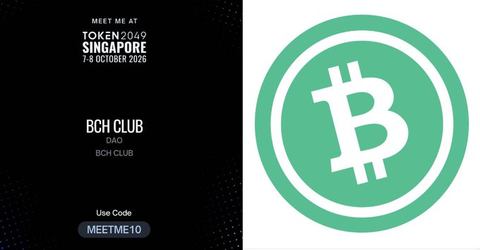 A promotional banner for 'TOKEN2049 SINGAPORE' on October 7-8, 2026, hosted by 'BCH CLUB DAO', offering a 'MEETME10' code alongside a large green Bitcoin Cash logo.