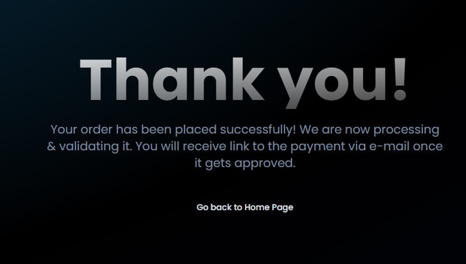 A dark confirmation screen displays "Thank you!" with a message stating the order has been placed successfully and a payment link will be emailed once approved, along with a "Go back to Home Page" link.