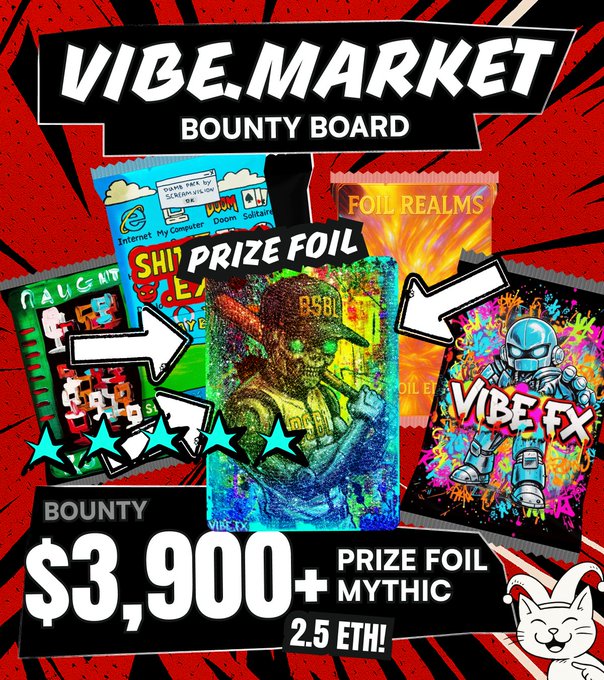 VIBE.MARKET Bounty Board promotional graphic advertising a $3,900+ bounty with a Prize Foil Mythic card (VIBE.FX) worth 2.5 ETH.