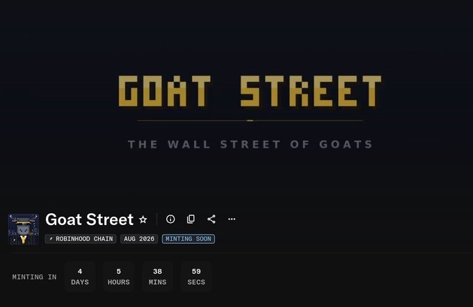 A promotional graphic for the "Goat Street" NFT collection on the Robinhood Chain, launching August 2026, with the tagline "The Wall Street of Goats" and a countdown timer showing 4 days, 5 hours, 38 minutes, and 59 seconds until minting begins.