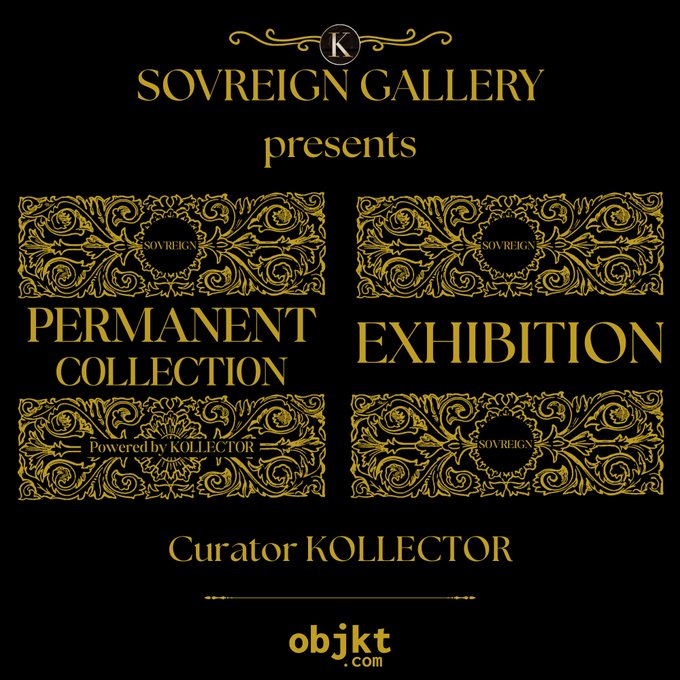 A black promotional graphic with ornate gold filigree displays text including 'SOVREIGN GALLERY presents', 'PERMANENT COLLECTION', 'EXHIBITION', 'Curator KOLLECTOR', and 'objkt.com'.