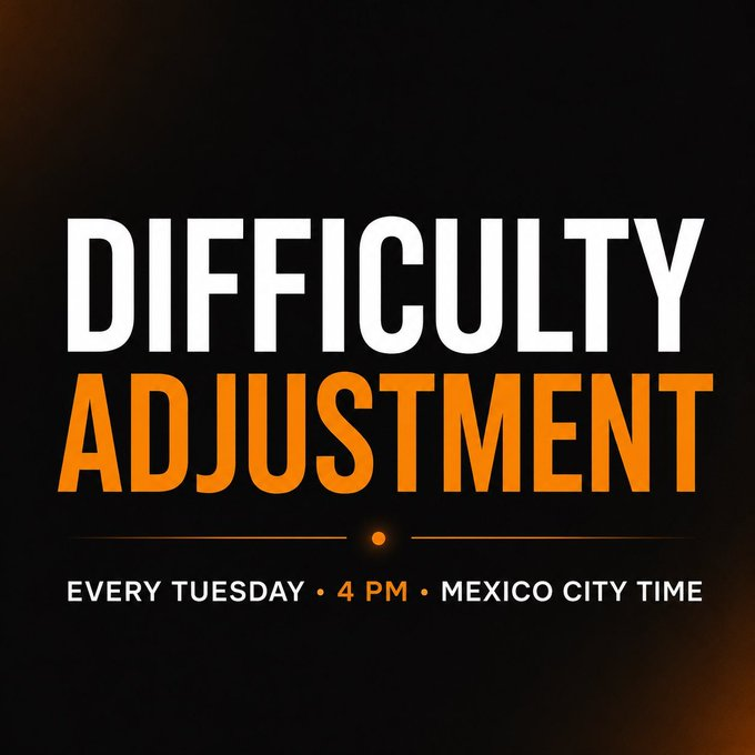A promotional graphic with the text 'DIFFICULTY ADJUSTMENT' in white and orange, announcing 'EVERY TUESDAY • 4 PM • MEXICO CITY TIME.'