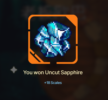 A video game notification screen showing a pixelated blue sapphire gem icon with the text 'You won Uncut Sapphire +18 Scales' against a dark background.