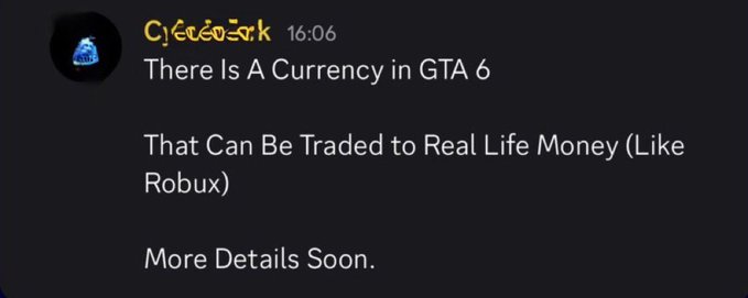 A Discord message from 'CYCLOORK' at 16:06 stating: 'There Is A Currency in GTA 6 That Can Be Traded to Real Life Money (Like Robux) More Details Soon.'