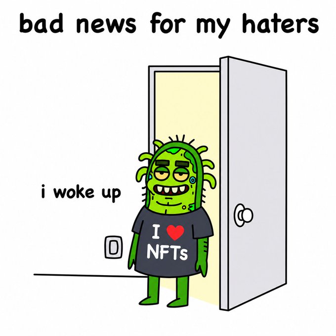 A cartoon illustration of a green monster character standing in a doorway wearing a t-shirt that reads "I ❤ NFTs," with text saying "bad news for my haters" and "i woke up."
