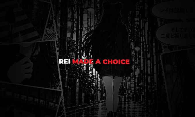 A dark, stylized anime-style illustration of a girl with long black hair walking down an alley, overlaid with text panels including Japanese dialogue and the bold red and white English caption "REI MADE A CHOICE."
