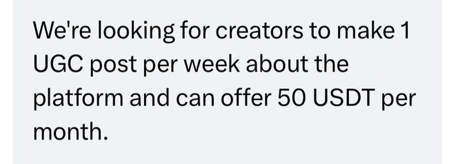 A short text snippet reading: "We're looking for creators to make 1 UGC post per week about the platform and can offer 50 USDT per month."