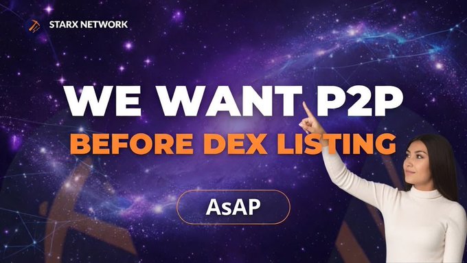 A promotional graphic for StarX Network features a woman pointing upward at bold text reading "WE WANT P2P BEFORE DEX LISTING" with an "AsAP" button below, set against a starry purple cosmic background. The image visually reinforces the post's call for StarX miners to demand the P2P feature be implemented before the upcoming December 28 DEX listing.