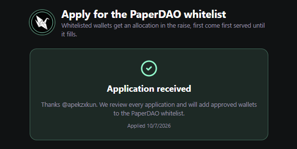 A screenshot from PaperDAO showing an application confirmation: 'Apply for the PaperDAO whitelist' with 'Application received' message thanking @apekzxkun, applied on 10/7/2026.
