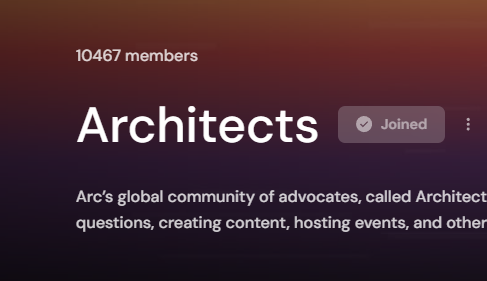A screenshot of a community page titled 'Architects' showing 10,467 members, with a 'Joined' button and description mentioning it's Arc's global community of advocates.