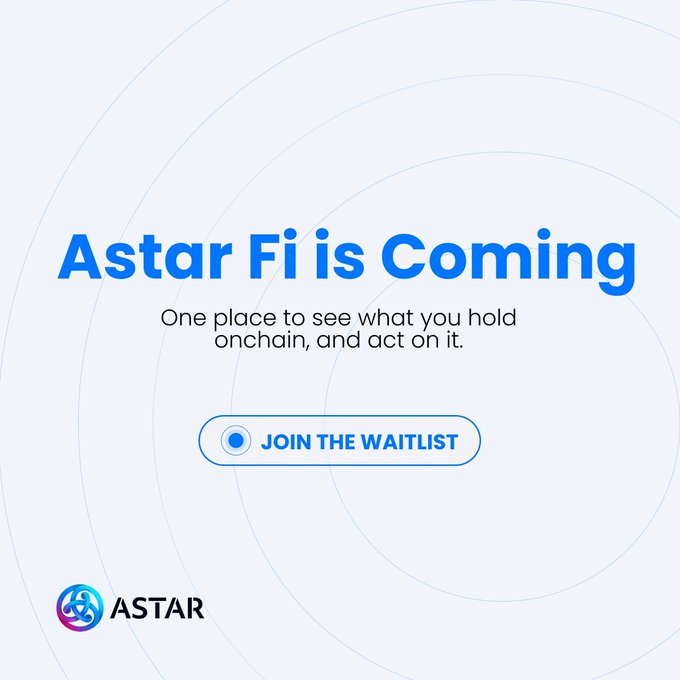 A promotional graphic featuring bold blue text that reads "Astar Fi is Coming" with the tagline "One place to see what you hold onchain, and act on it," alongside a "JOIN THE WAITLIST" button and the Astar logo, announcing the upcoming launch of their onchain financial platform.