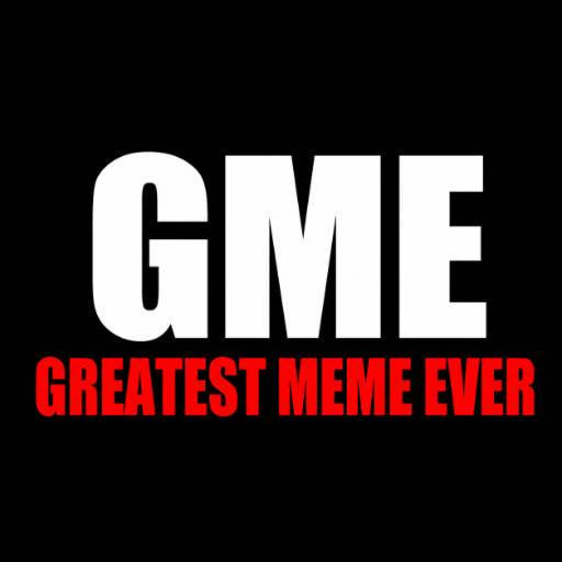 A black graphic displays white text reading 'GME' above red text reading 'GREATEST MEME EVER'.