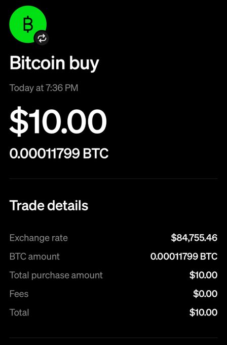 A screenshot of a cryptocurrency exchange transaction confirmation showing a Bitcoin buy of $10.00 (0.00011799 BTC) at an exchange rate of $84,755.46, with $0.00 fees.