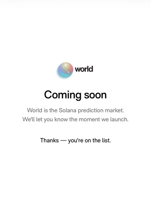 A 'Coming soon' page for 'world', described as 'the Solana prediction market', with the text 'We'll let you know the moment we launch' and 'Thanks — you're on the list.'