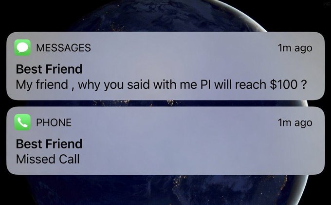 The image shows iPhone notifications from "Best Friend" on the lock screen, including a text message asking "why you said with me PI will reach $100?" and a missed call. This humorously illustrates the friend's urgent concern and attempt to reach out after hearing predictions about $PI (Pi Network) reaching $100, especially relevant given their significant $10,000 investment at the $3 price point.