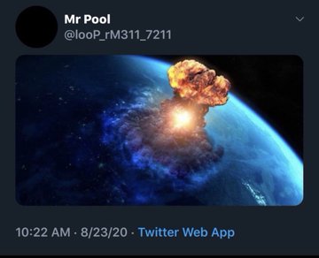 A tweet from Mr Pool (@looP_rM311_72111) timestamped 10:22 AM 8/23/20 showing an image of an explosion on Earth as seen from space.