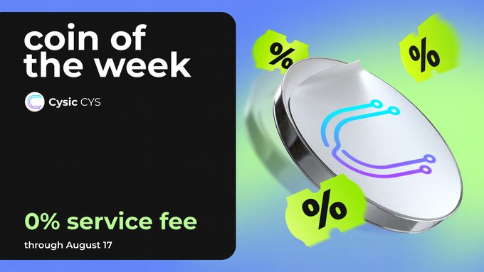 A promotional graphic for 'Cysic CYS' as 'coin of the week' featuring a silver coin with a circuit design, offering '0% service fee' through August 17.