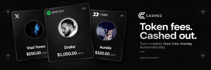 The image is a promotional banner for CASHED, featuring three creator cards showing token fees sent from Vlad Tenev ($250.00 via X), Drake ($1,000.00 via Spotify), and Aurelis ($320.00 via FOMO), with the tagline "Token fees. Cashed out. Turn creator fees into money Automatically."

The banner visually supports the post by illustrating CASHED's core value proposition—converting token-based creator fees from various platforms into cash—positioning it as an ecosystem tool similar to the referenced PONS project.
