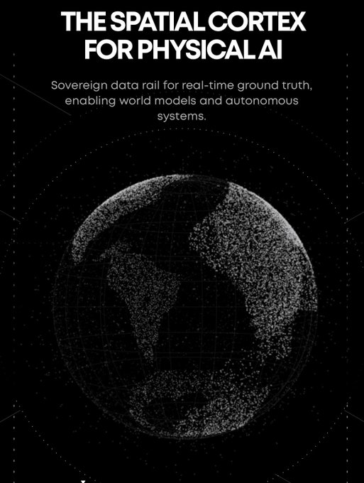 A black promotional poster with white text reading 'THE SPATIAL CORTEX FOR PHYSICAL AI' and 'Sovereign data rail for real-time ground truth, enabling world models and autonomous systems,' featuring a wireframe globe made of dots.