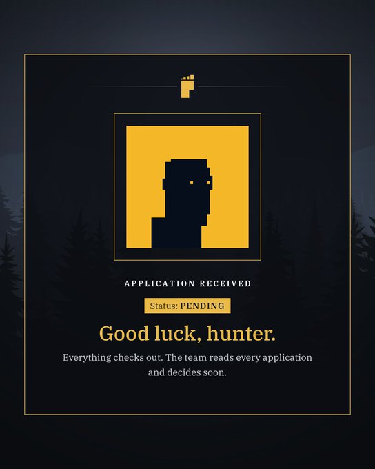 A dark-themed status screen with yellow accents showing a pixelated silhouette, reading 'APPLICATION RECEIVED, Status: PENDING, Good luck, hunter. Everything checks out. The team reads every application and decides soon.'