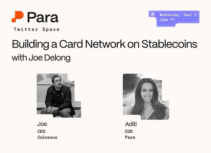 A Twitter Space announcement from Para titled 'Building a Card Network on Stablecoins with Joe Delong' on Wednesday, September 2 at 12pm PT, featuring speakers Joe (CEO of Colossus) and Aditi (COO of Para).
