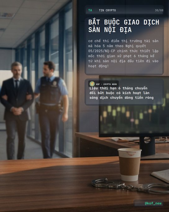A Vietnamese crypto news graphic (@kof_new) titled 'BẮT BUỘC GIAO DỊCH SÀN NỘI ĐỊA' (Mandatory domestic exchange trading), discussing Vietnam's 5-year crypto market pilot under Resolution 05/2025/NQ-CP, with an image of a man being arrested.