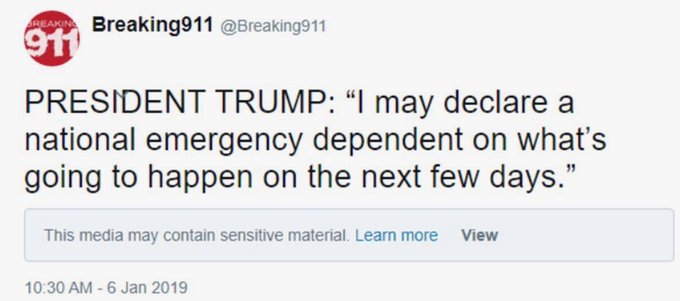 A tweet from @Breaking911 dated 10:30 AM - 6 Jan 2019, quoting President Trump: 'I may declare a national emergency dependent on what's going to happen on the next few days.'