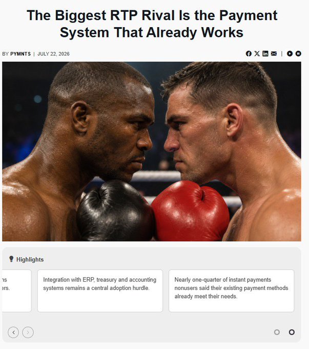 An article titled 'The Biggest RTP Rival Is the Payment System That Already Works' by PYMNTS dated July 22, 2026, featuring an image of two boxers facing each other in a ring, with highlights noting that 'Nearly one-quarter of instant payments nonusers said their existing payment methods already meet their needs.'