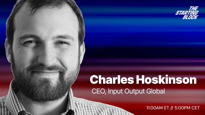 A promotional graphic for "The Starting Block" featuring a black-and-white headshot of Charles Hoskinson, CEO of Input Output Global, against a blue-to-red gradient background, with the event time listed as 11:00AM ET // 5:00PM CET, advertising his exclusive live interview on the show.