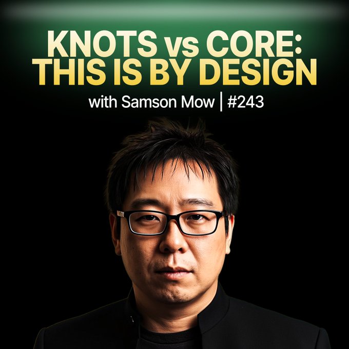 The image is a podcast or video thumbnail featuring a man with dark hair and glasses in a black turtleneck against a dark green and black background. The bold yellow and cream text reads "KNOTS vs CORE: THIS IS BY DESIGN with Samson Mow | #243."

The thumbnail relates to the Bitcoin development debate referenced in the post, with Samson Mow of JAN3 (tagged @JAN3com) being featured as the guest discussing Bitcoin node implementations—specifically the philosophical and technical divide between Knots and Bitcoin Core clients.