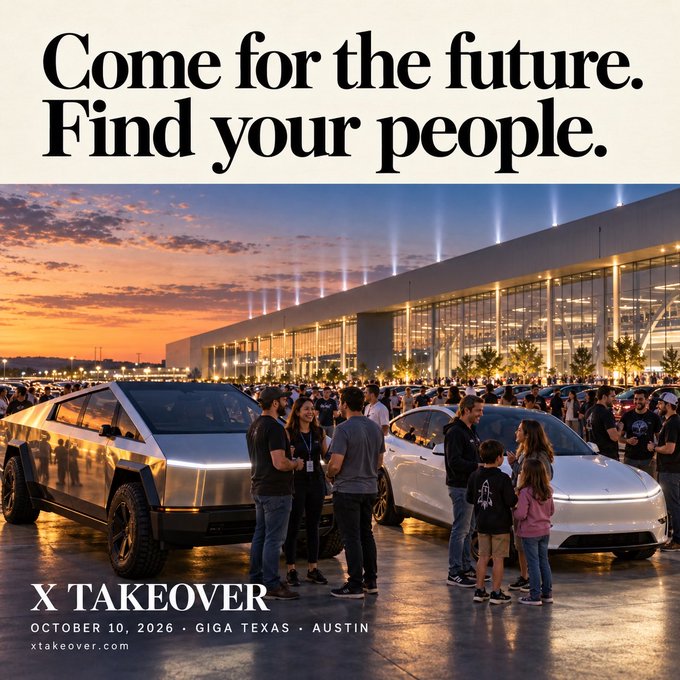 An event advertisement reading 'Come for the future. Find your people.' for 'X TAKEOVER', scheduled for 'OCTOBER 10, 2026 · GIGA TEXAS · AUSTIN', showing two Cybertrucks and a crowd at sunset.