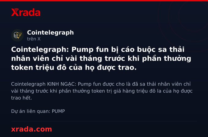 A news graphic from xrada.com in Vietnamese, citing Cointelegraph: 'Pump fun bị cáo buộc sa thải nhân viên chỉ vài tháng trước khi phần thưởng token triệu đô của họ được trao' (Pump fun accused of firing employees just months before their million-dollar token rewards were distributed).