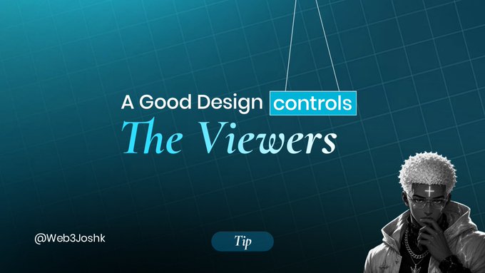 A teal graphic with grid lines displays the text "A Good Design controls The Viewers" with a "Tip" button, credited to "@Web3Joshk," alongside a 3D-rendered character with white curly hair.