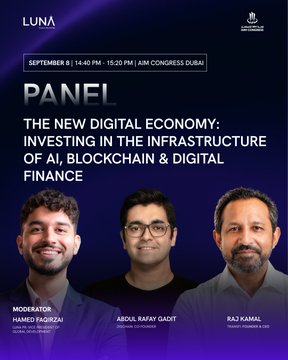 A panel event poster for 'LUNA' titled 'THE NEW DIGITAL ECONOMY: INVESTING IN THE INFRASTRUCTURE OF AI, BLOCKCHAIN & DIGITAL FINANCE,' scheduled for September 8 at AIM Congress Dubai, featuring moderators Hamed Faghrizada, Abdul Rafay Gadit, and Raz Kamal.