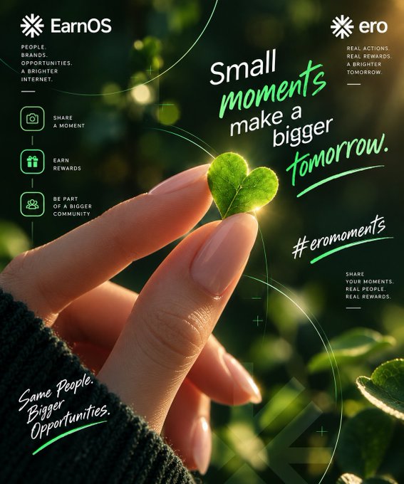 An advertisement for EarnOS and ero featuring a hand holding a small heart-shaped leaf with the tagline 'Small moments make a bigger tomorrow' and '#eromoments'.