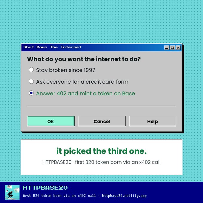 A meme featuring a Windows-style dialog box titled 'Shut Down The Internet' asking 'What do you want the internet to do?' with the third option 'Answer 402 and mint a token on Base' selected, promoting HTTPBASE20.