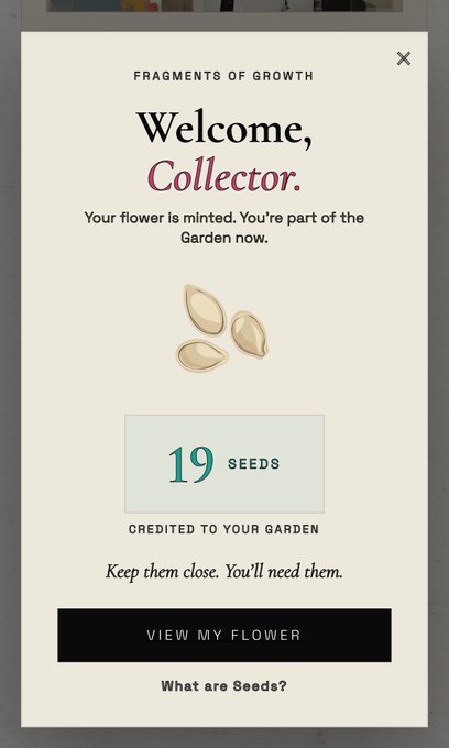 A welcome popup from "Fragments of Growth" greets the user as a "Collector" after minting, showing 19 seeds credited to their Garden with options to view their flower or learn what seeds are—directly reflecting the "Minted" milestone.